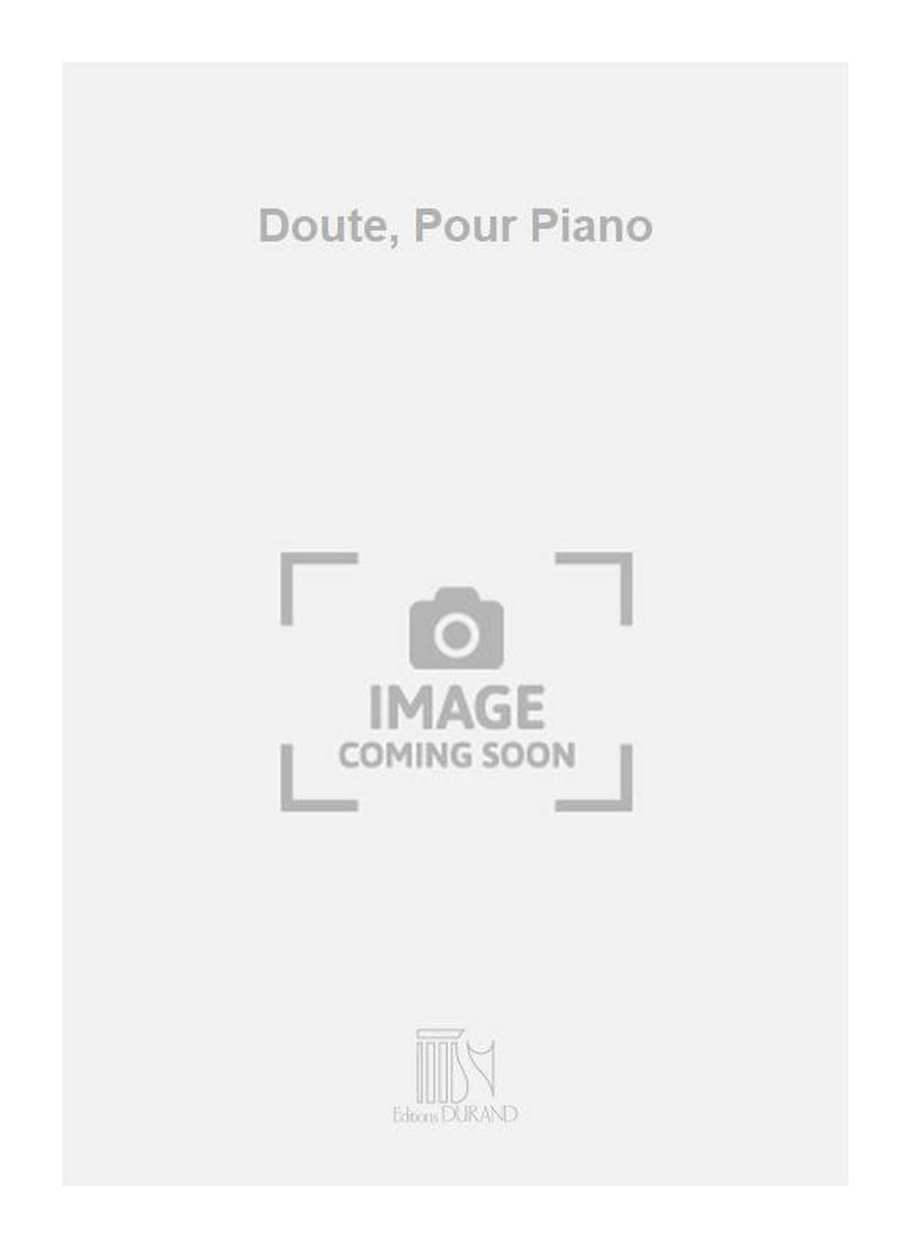 Doute, Pour Piano 